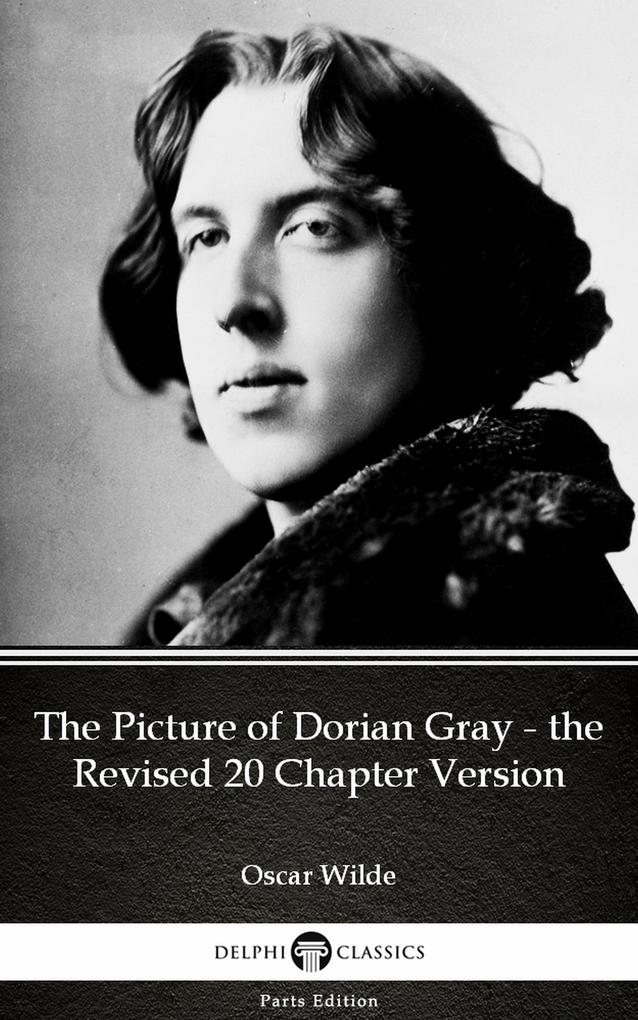 The Picture of Dorian Gray - the Revised 20 Chapter Version by  Wilde (Illustrated)