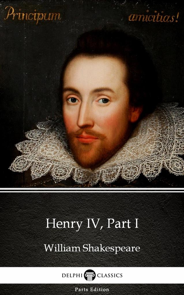 Henry IV Part I by William Shakespeare (Illustrated)