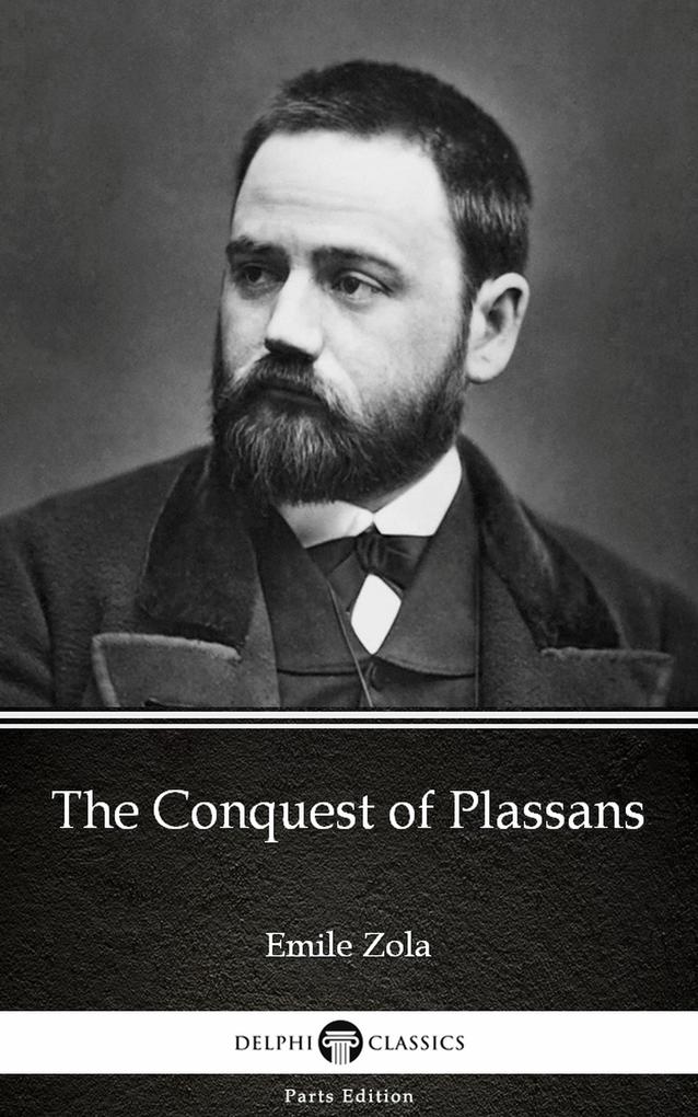 The Conquest of Plassans by Emile Zola (Illustrated)