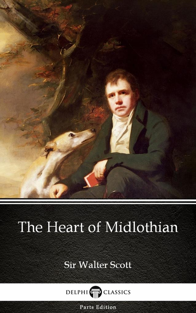 The Heart of Midlothian by Sir Walter Scott (Illustrated)