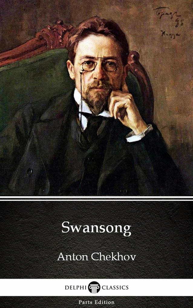 Swansong by Anton Chekhov (Illustrated)