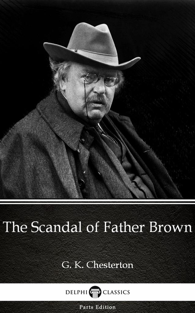 The Scandal of Father Brown by G. K. Chesterton (Illustrated)