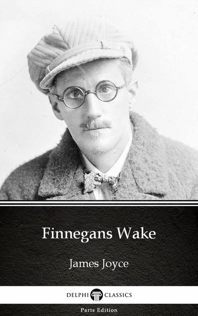Finnegans Wake by James Joyce (Illustrated)