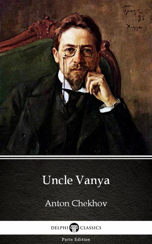 Uncle Vanya by Anton Chekhov (Illustrated)