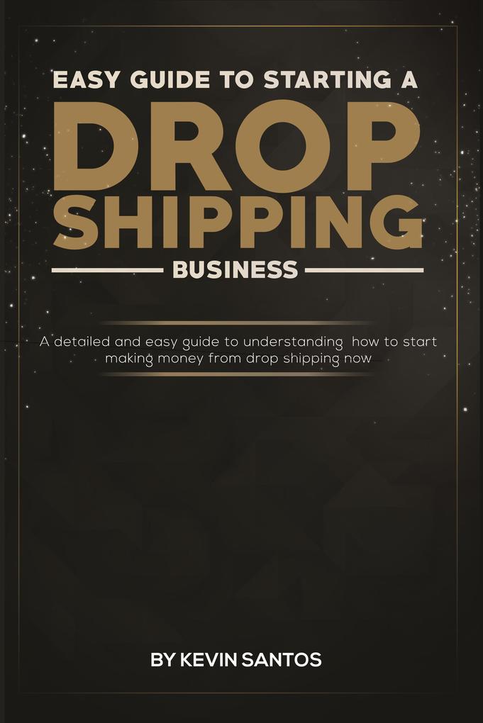 Easy Guide To Starting A Drop Shipping Business