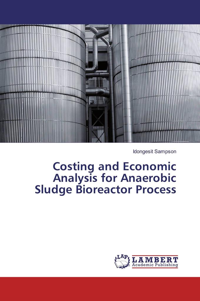 Costing and Economic Analysis for Anaerobic Sludge Bioreactor Process