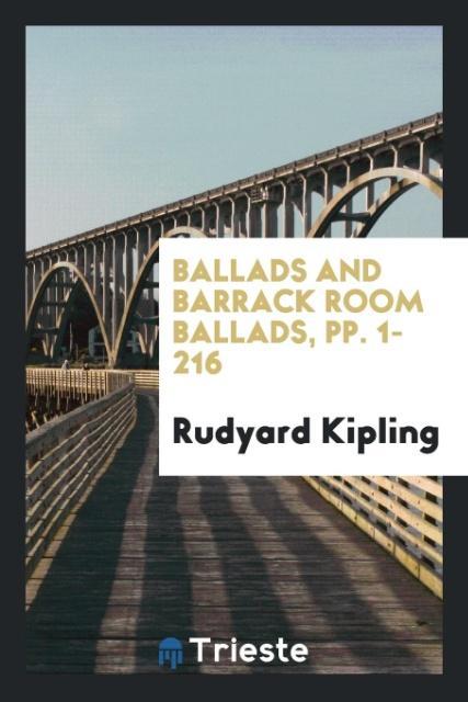 Ballads and Barrack Room Ballads pp. 1-216