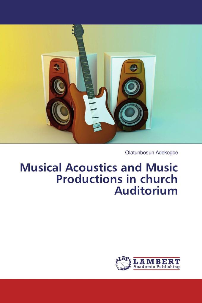 Musical Acoustics and Music Productions in church Auditorium