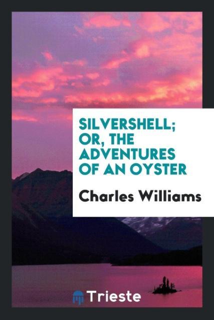 Silvershell; Or the Adventures of an Oyster