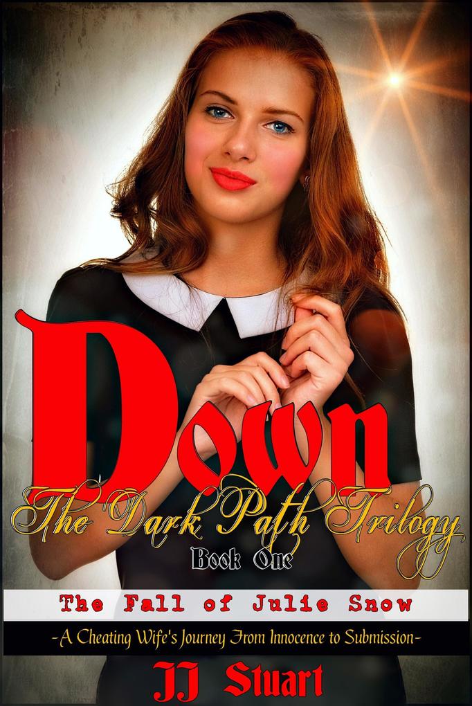 The Fall of Julie Snow (Down the Dark Path Trilogy #1)