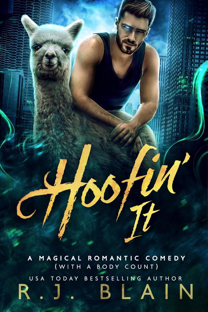 Hoofin‘ It (A Magical Romantic Comedy (with a body count) #2)