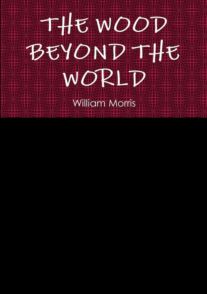 THE WOOD BEYOND THE WORLD