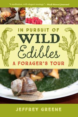 In Pursuit of Wild Edibles: A Forager‘s Tour