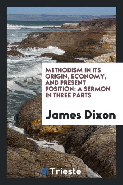 Methodism in Its Origin Economy and Present Position