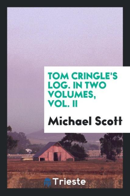 Tom Cringle's Log. In Two Volumes Vol. II