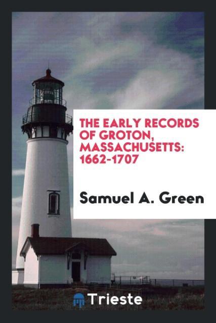 The Early Records of Groton Massachusetts