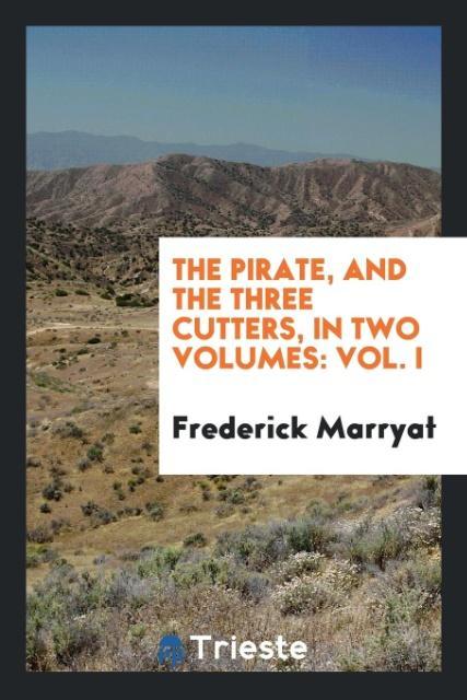 The Pirate and The Three Cutters in Two Volumes