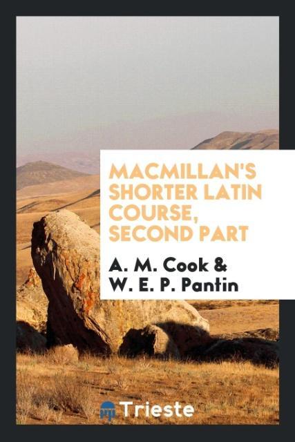 Macmillan's Shorter Latin Course Second Part