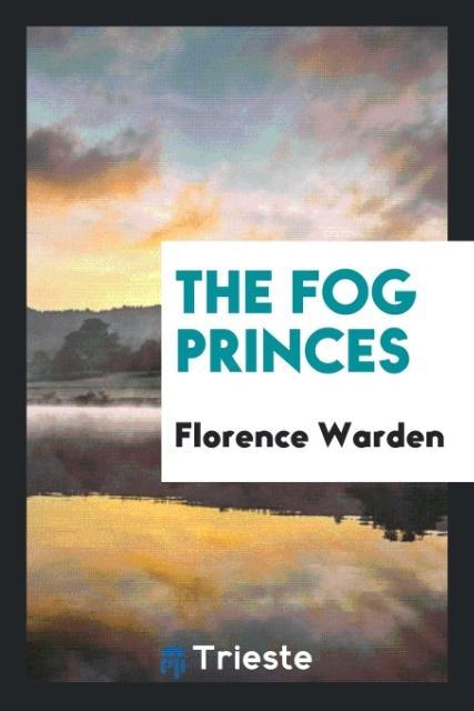 The Fog Princes