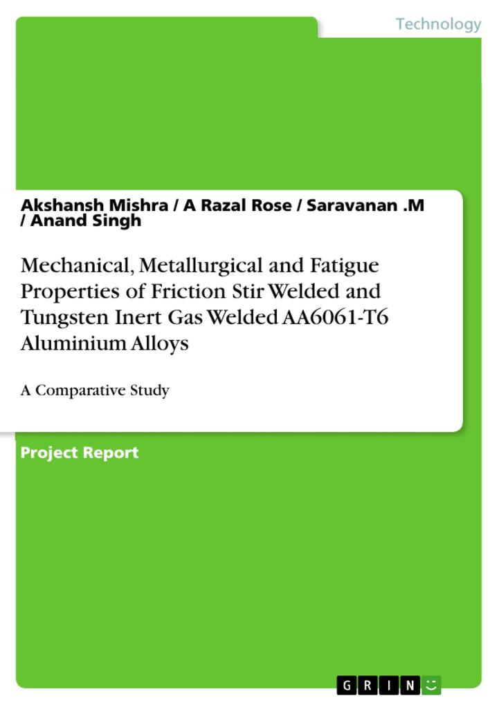 Mechanical Metallurgical and Fatigue Properties of Friction Stir Welded and Tungsten Inert Gas Welded AA6061-T6 Aluminium Alloys