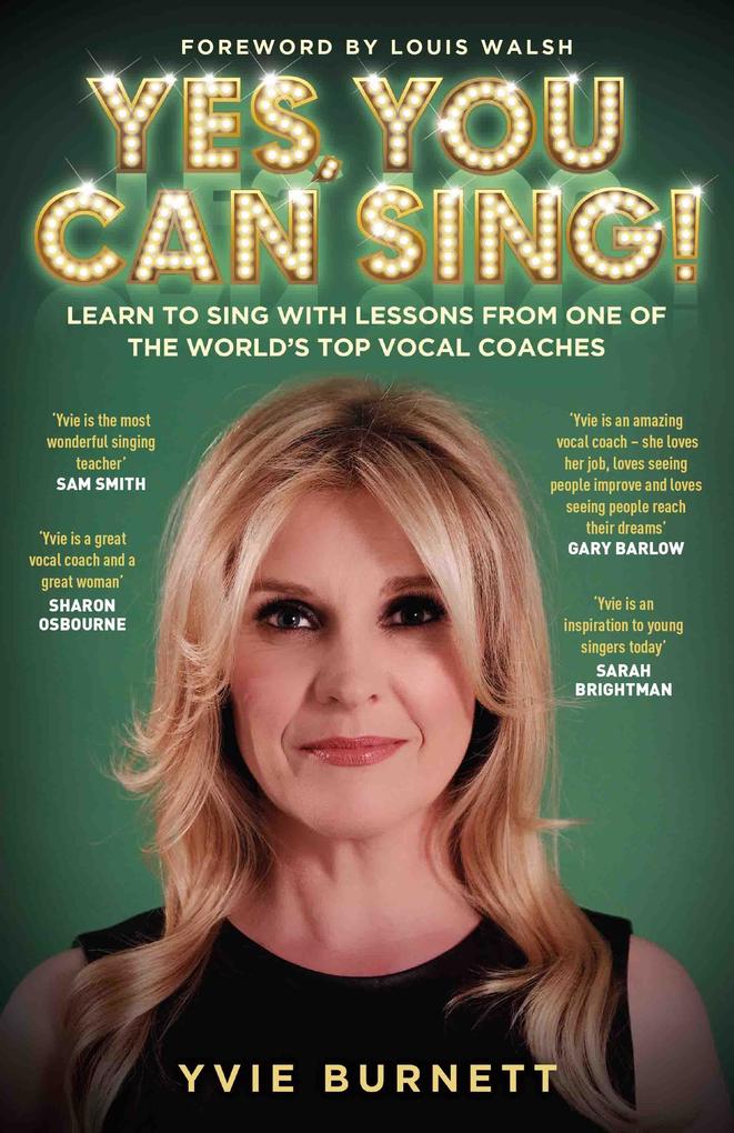 Yes You can Sing - Learn to Sing with Lessons from One of The World‘s Top Vocal Coaches