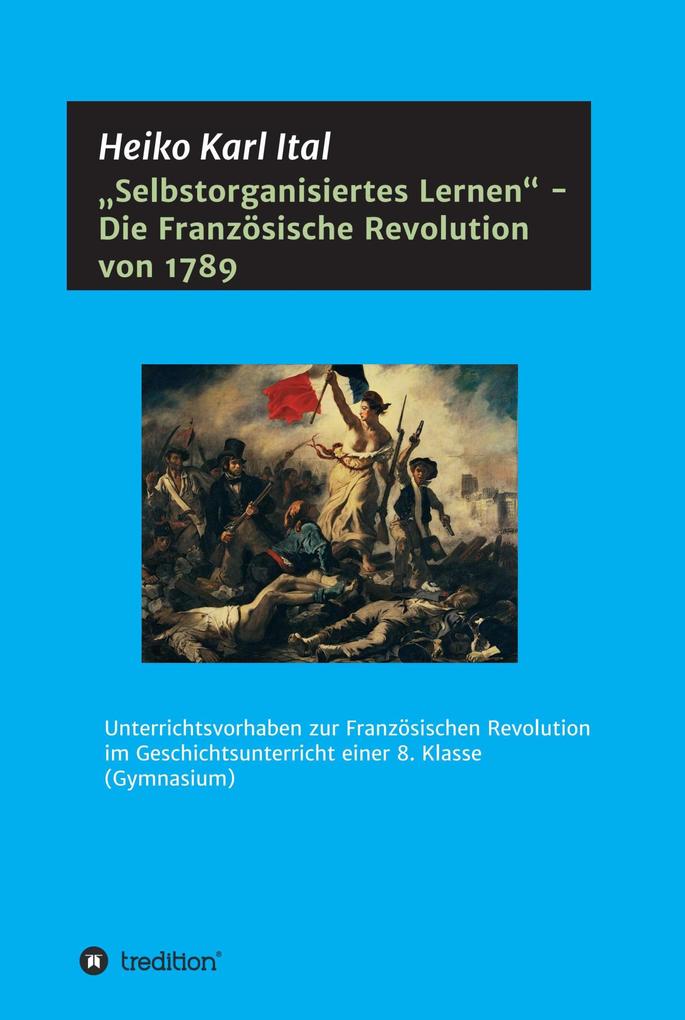 Selbstorganisiertes Lernen - Die Französische Revolution von 1789