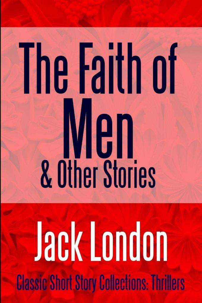 The Faith of Men & Other Stories