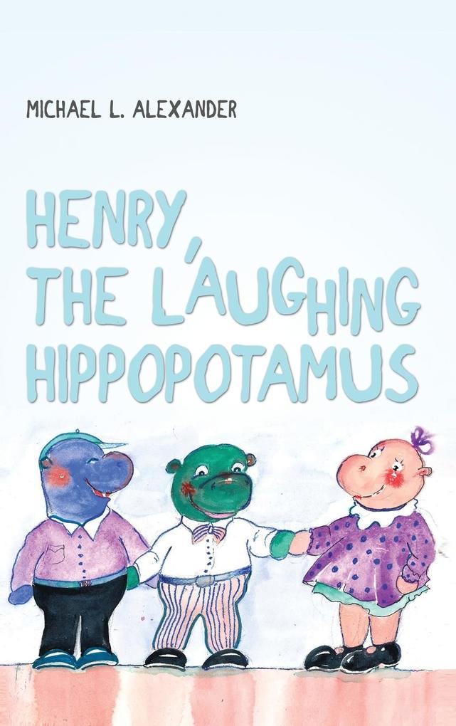 Henry the Laughing Hippopotamus