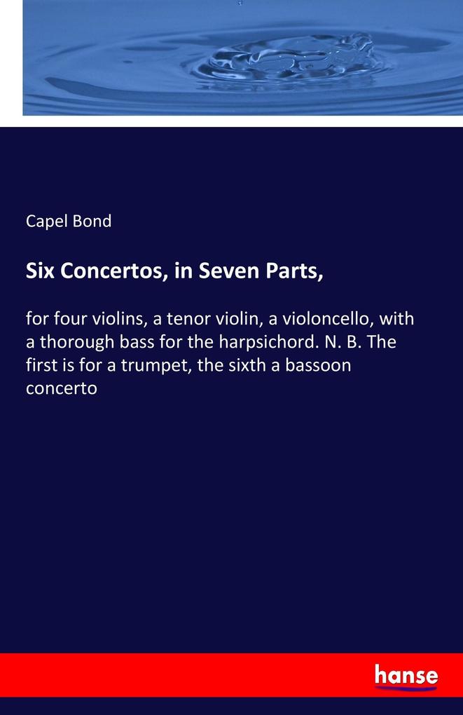 Six Concertos in Seven Parts