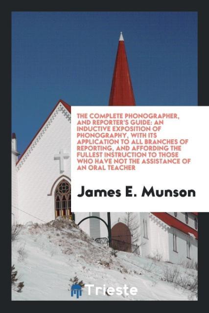 The Complete Phonographer and Reporter's Guide