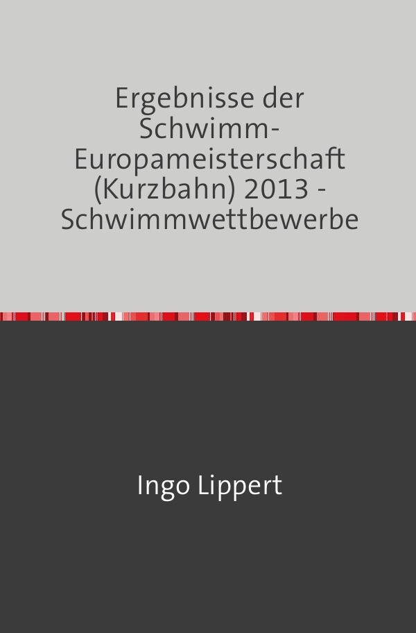 Sportstatistik / Ergebnisse der Schwimm-Europameisterschaft (Kurzbahn) 2014 - Schwimmwettbewerbe