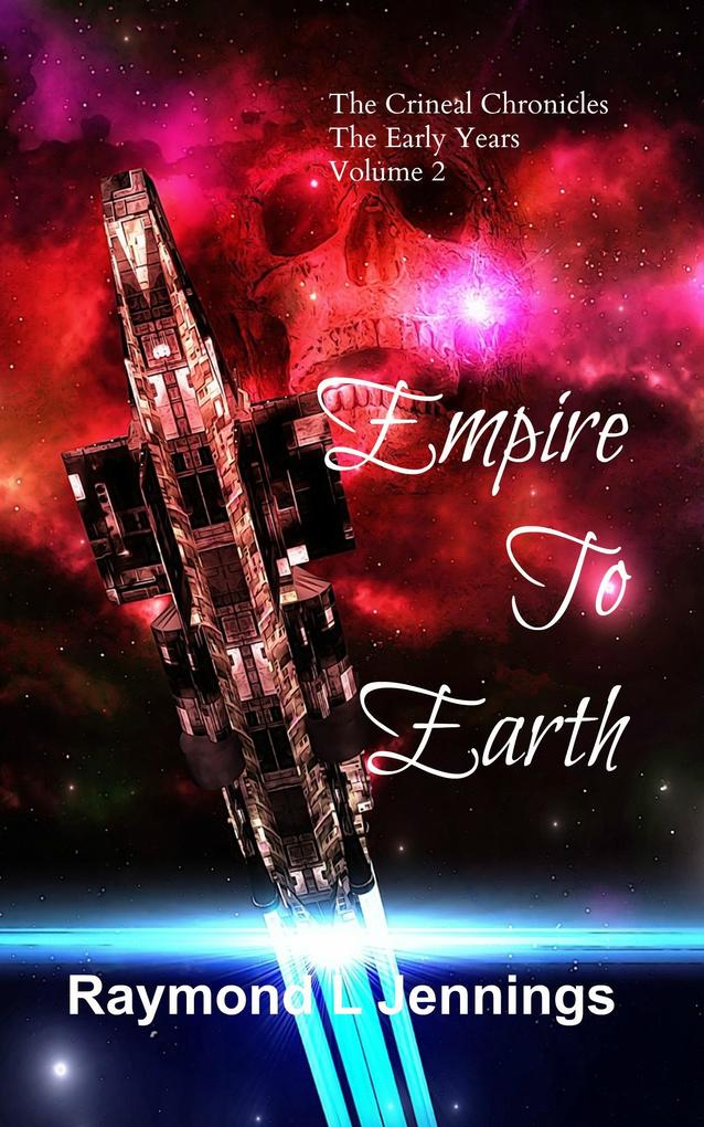 Empire to Earth (The Crineal Chronicles: The Early Years #2)
