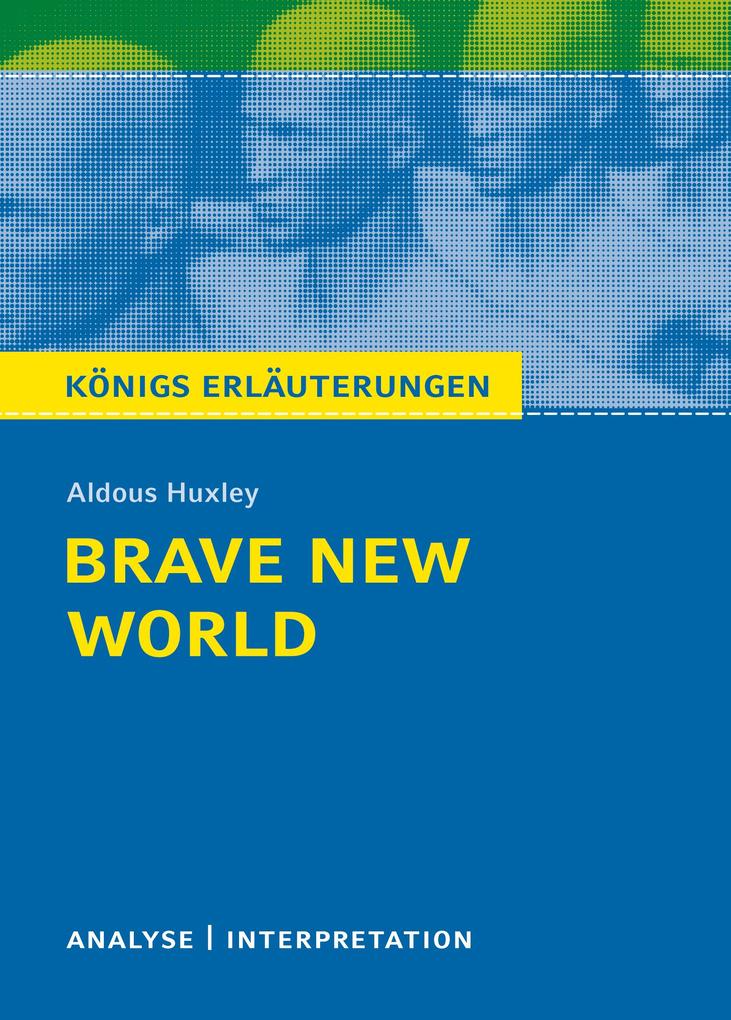 Brave New World - Schöne neue Welt. Königs Erläuterungen. - Sabine Hasenbach/ Aldous Huxley