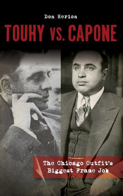 Touhy vs. Capone: The Chicago Outfit‘s Biggest Frame Job