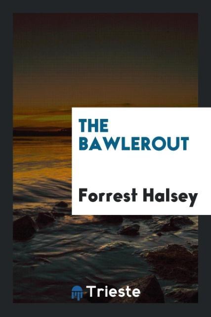 The Bawlerout
