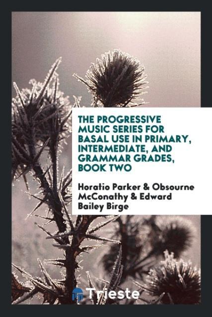 The Progressive Music Series for Basal Use in Primary Intermediate and Grammar Grades Book Two
