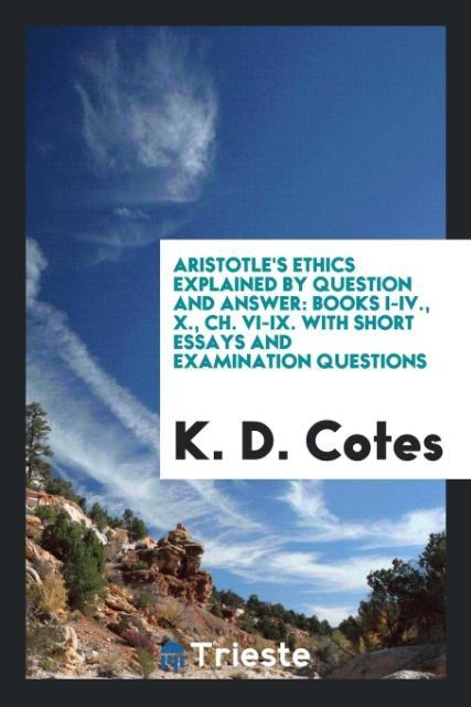 Aristotle's Ethics Explained by Question and Answer