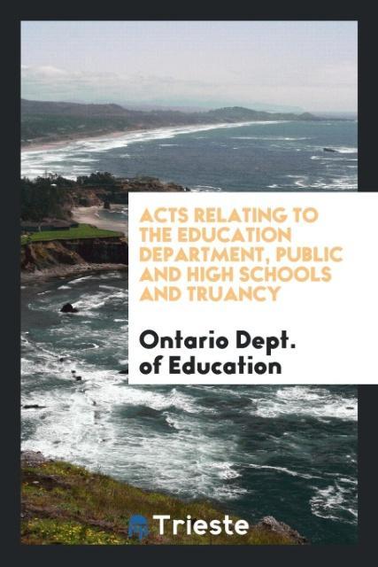 Acts Relating to the Education Department Public and High Schools and Truancy