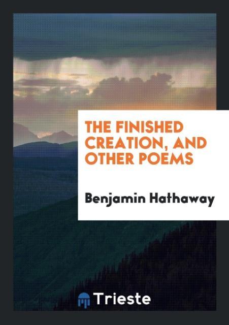The Finished Creation and Other Poems