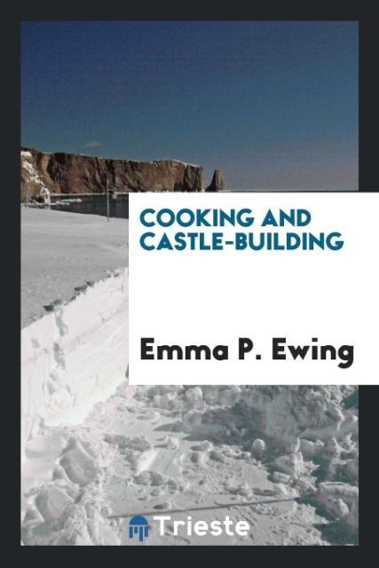 Cooking and Castle-Building
