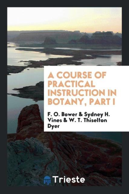 A Course of Practical Instruction in Botany Part I