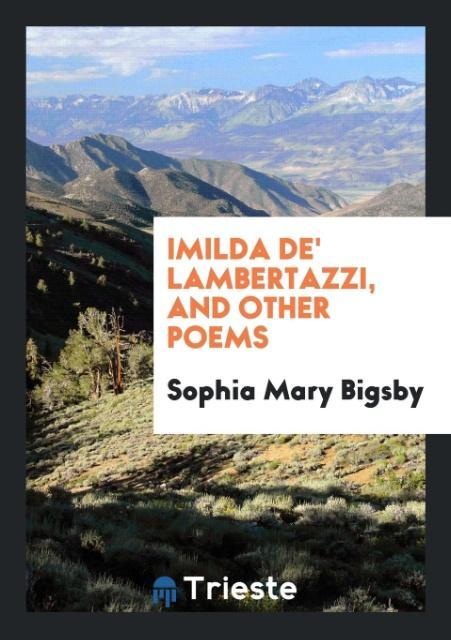 Imilda de' Lambertazzi and Other Poems
