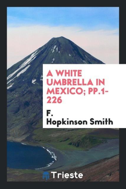 A White Umbrella in Mexico; pp.1-226