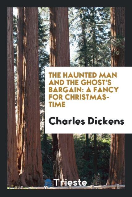 The Haunted Man and the Ghost's Bargain