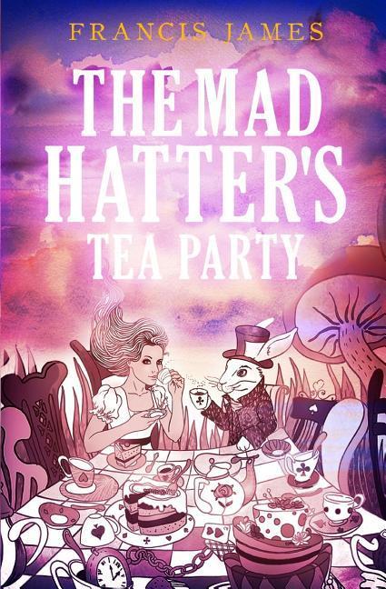 The Mad Hatters‘ Tea Party