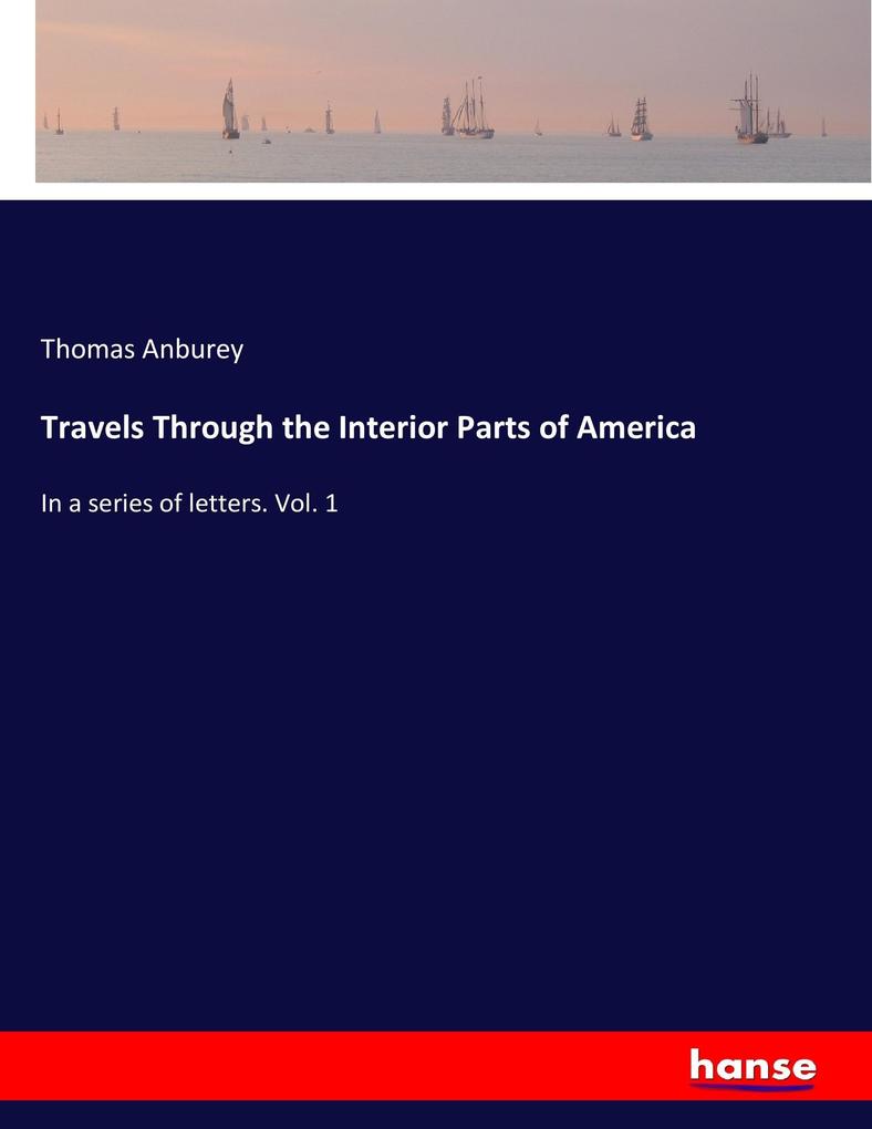 Travels Through the Interior Parts of America