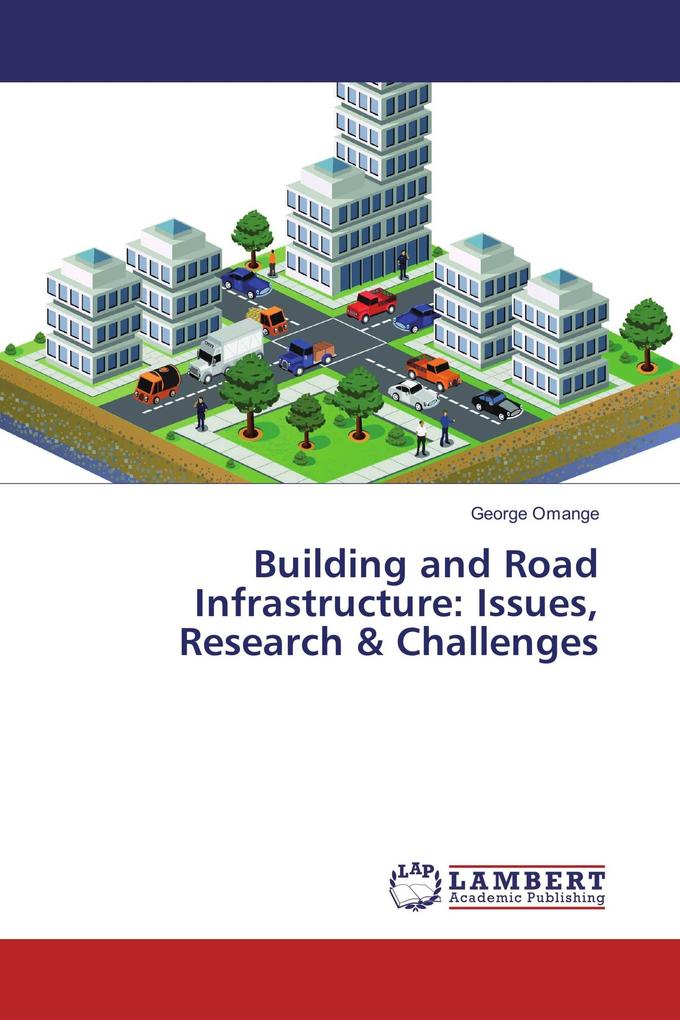 Building and Road Infrastructure: Issues Research & Challenges