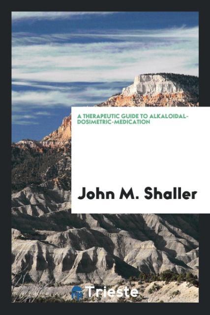 A Therapeutic Guide to Alkaloidal-Dosimetric-Medication