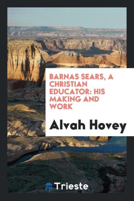 Barnas Sears a Christian Educator