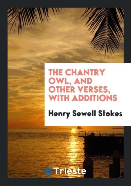 The Chantry Owl and Other Verses with Additions